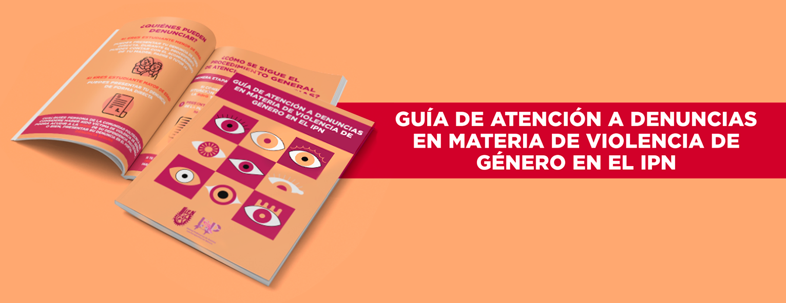 Guía de Atención a Denuncias en Materia de Violencia de Género en el IPN