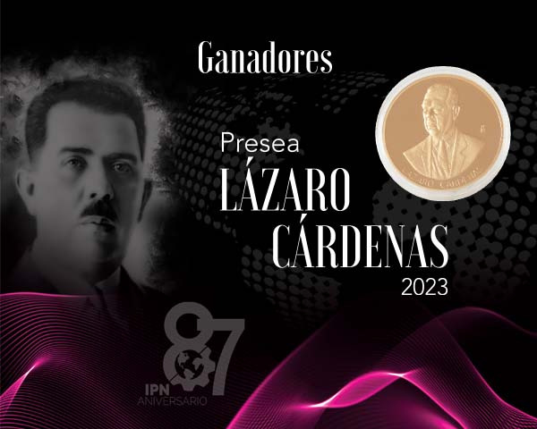 Conoce a los Ganadores de la Presea Lázaro Cárdenas.