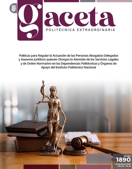 Extraordinaria: Políticas para Regular la Actuación de las Personas Abogadas Delegadas y Asesores Jurídicos quienes Otorgan la Atención de los Servicios Legales y de Orden Normativo en las Dependencias Politécnicas y Órganos de Apoyo del Instituto Politécnico Nacional