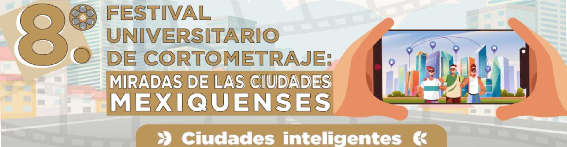 8.º Festival Universitario de Cortometraje“Miradas de las Ciudades Mexiquenses”